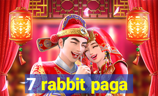 7 rabbit paga